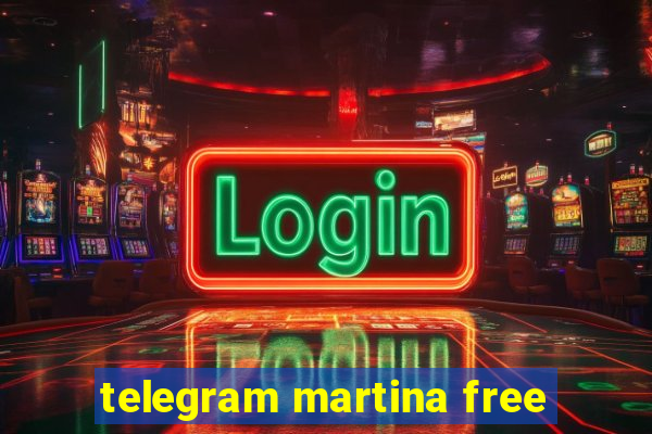 telegram martina free